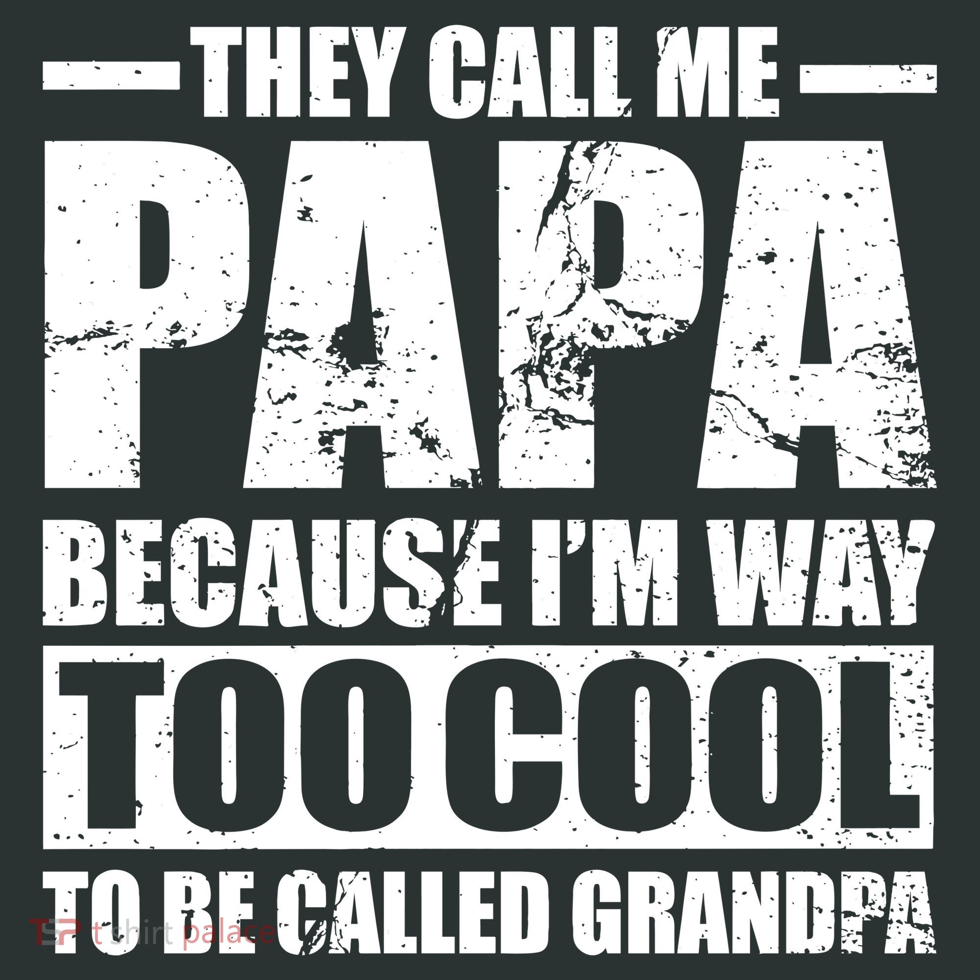They Call Me Papa Because I'm Too Cool To Be Called Grandpa Coaster