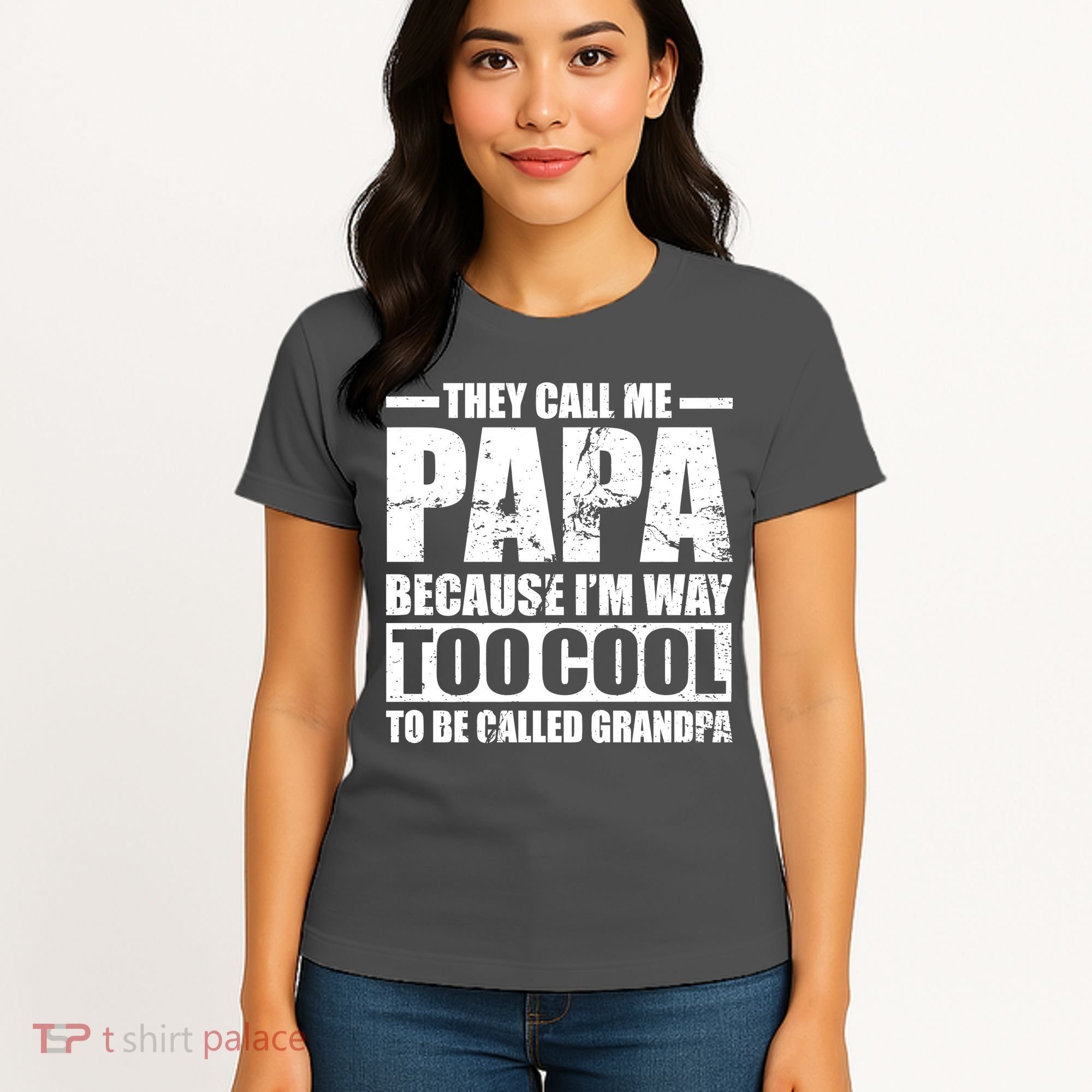 They Call Me Papa Because I'm Too Cool To Be Called Grandpa Women's T-Shirt