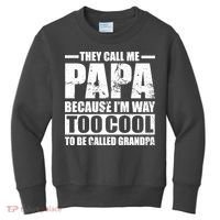 They Call Me Papa Because I'm Too Cool To Be Called Grandpa Kids Sweatshirt thumb 0
