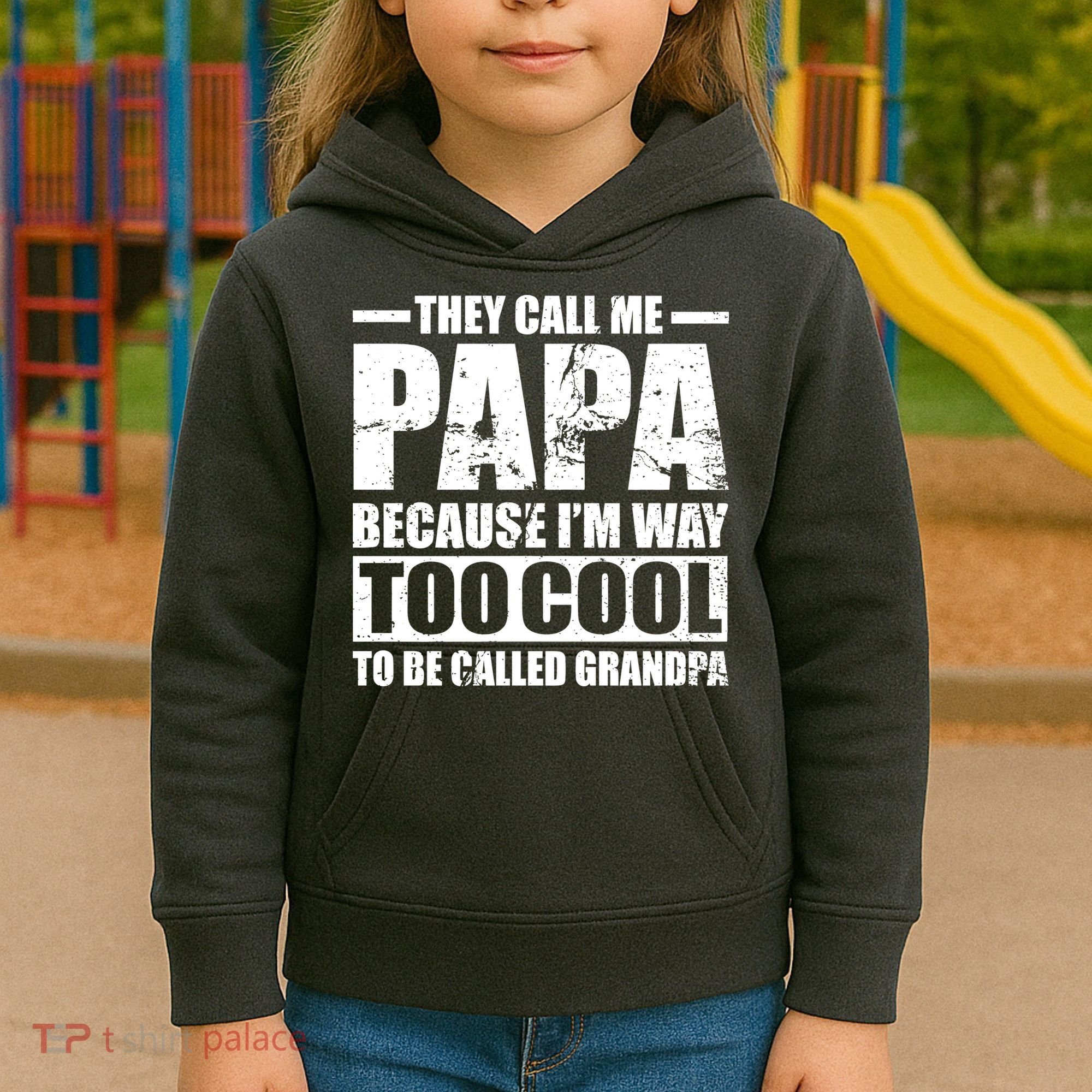 They Call Me Papa Because I'm Too Cool To Be Called Grandpa Kids Hoodie