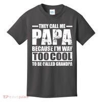They Call Me Papa Because I'm Too Cool To Be Called Grandpa Kids T-Shirt thumb 0