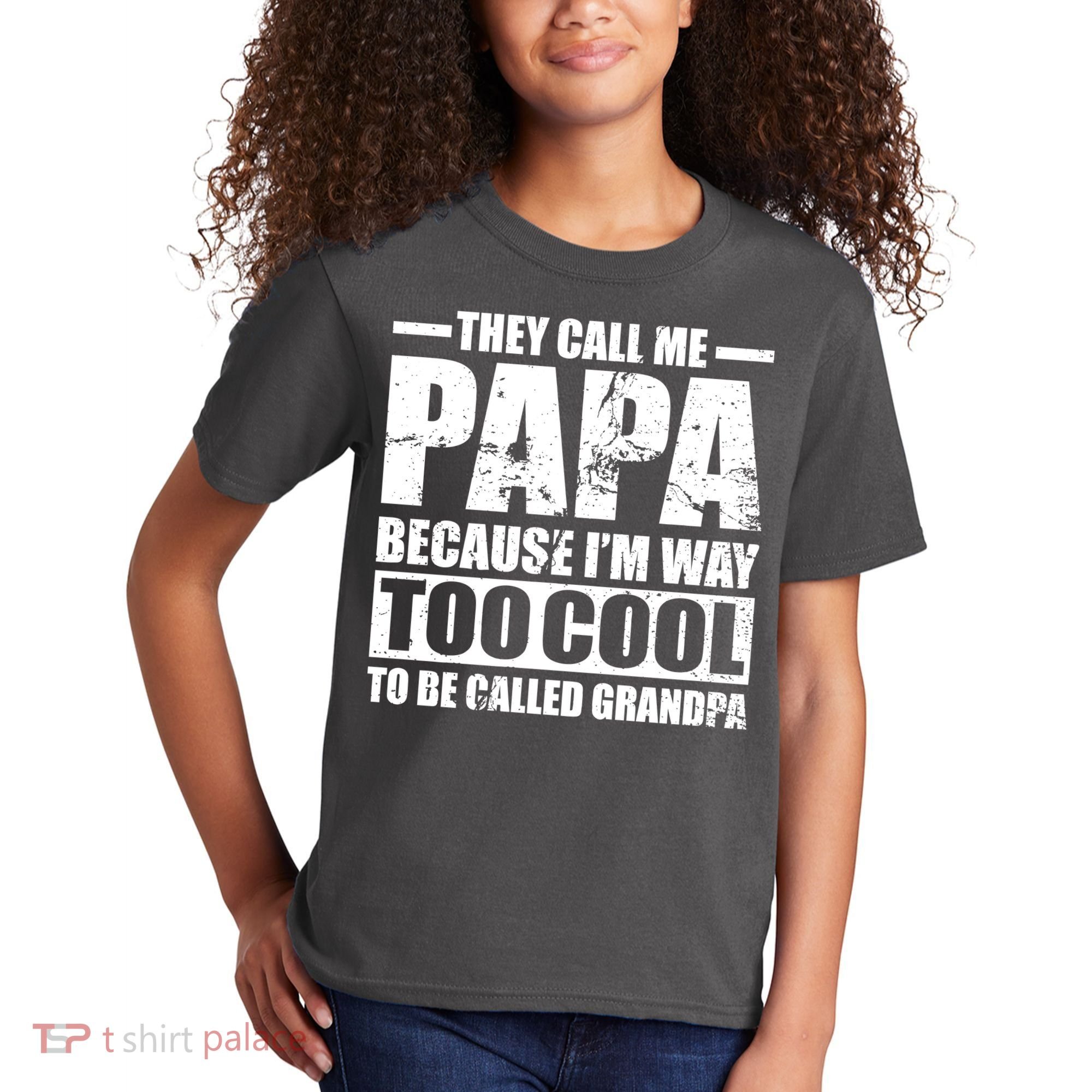 They Call Me Papa Because I'm Too Cool To Be Called Grandpa Kids T-Shirt