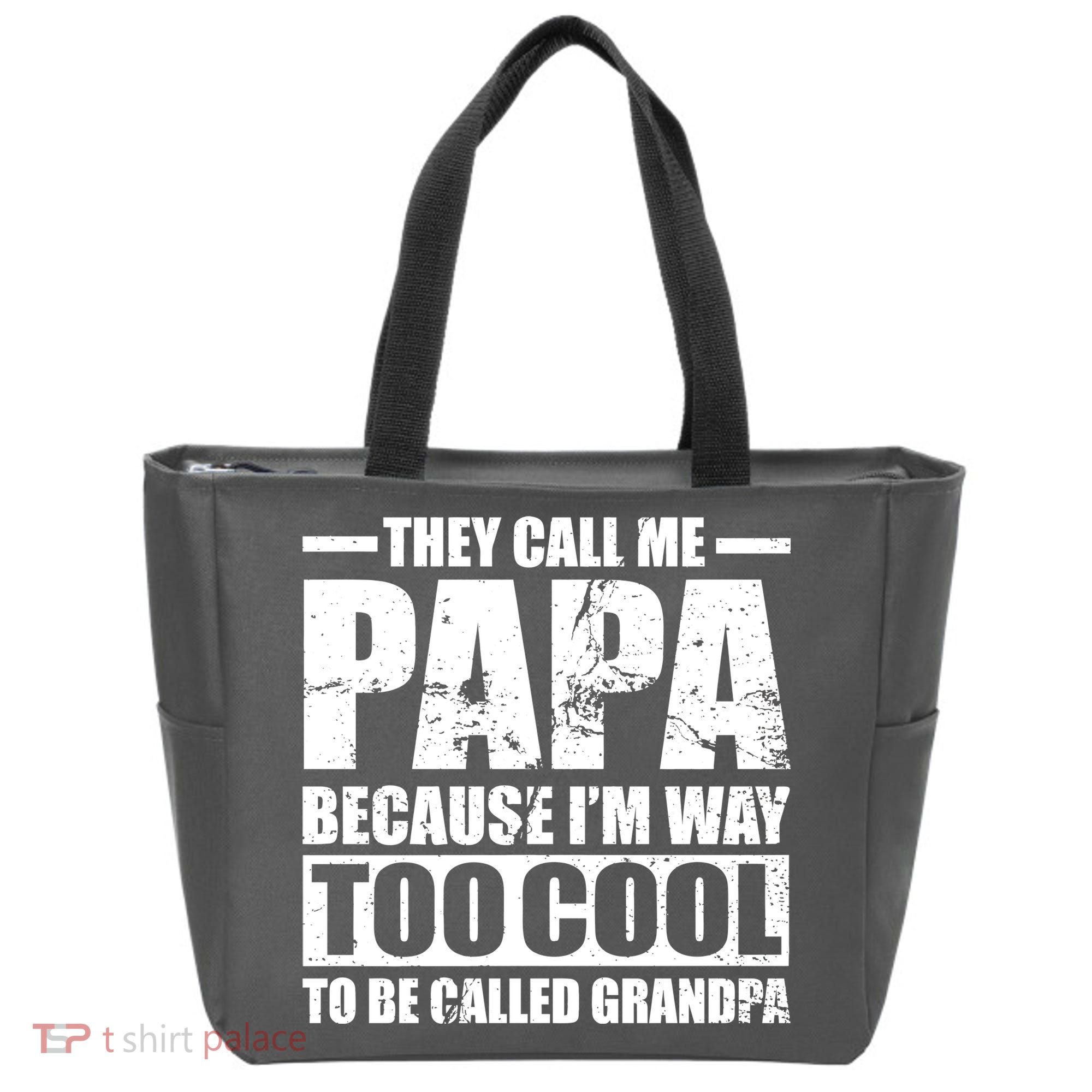 They Call Me Papa Because I'm Too Cool To Be Called Grandpa Tote Bag
