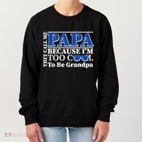 They Call Me Papa Because I'm Too Cool To Be Grandpa Women's Sweatshirt thumb 0