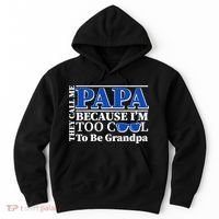 They Call Me Papa Because I'm Too Cool To Be Grandpa Hoodie thumb 0