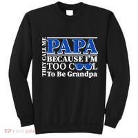 They Call Me Papa Because I'm Too Cool To Be Grandpa Sweatshirt thumb 0