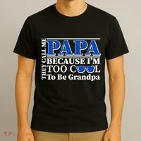 They Call Me Papa Because I'm Too Cool To Be Grandpa T-Shirt thumb 3