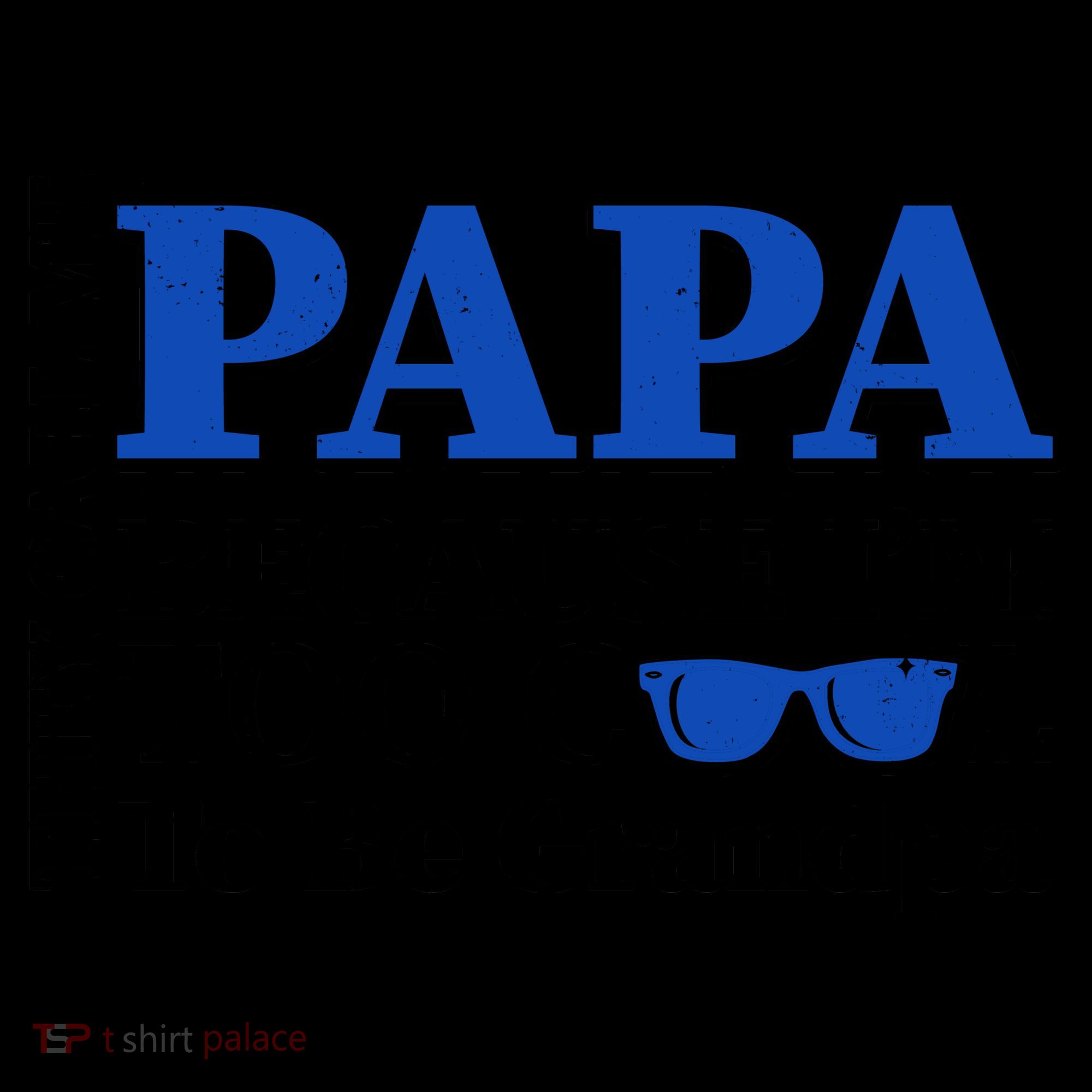 They Call Me Papa Because I'm Too Cool To Be Grandpa Coffee Mug