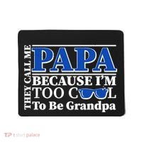 They Call Me Papa Because I'm Too Cool To Be Grandpa Mousepad thumb 0