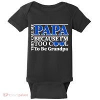 They Call Me Papa Because I'm Too Cool To Be Grandpa Baby Bodysuit thumb 0