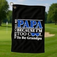 They Call Me Papa Because I'm Too Cool To Be Grandpa Golf Towel thumb 1