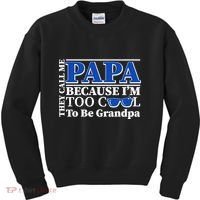 They Call Me Papa Because I'm Too Cool To Be Grandpa Kids Sweatshirt thumb 0