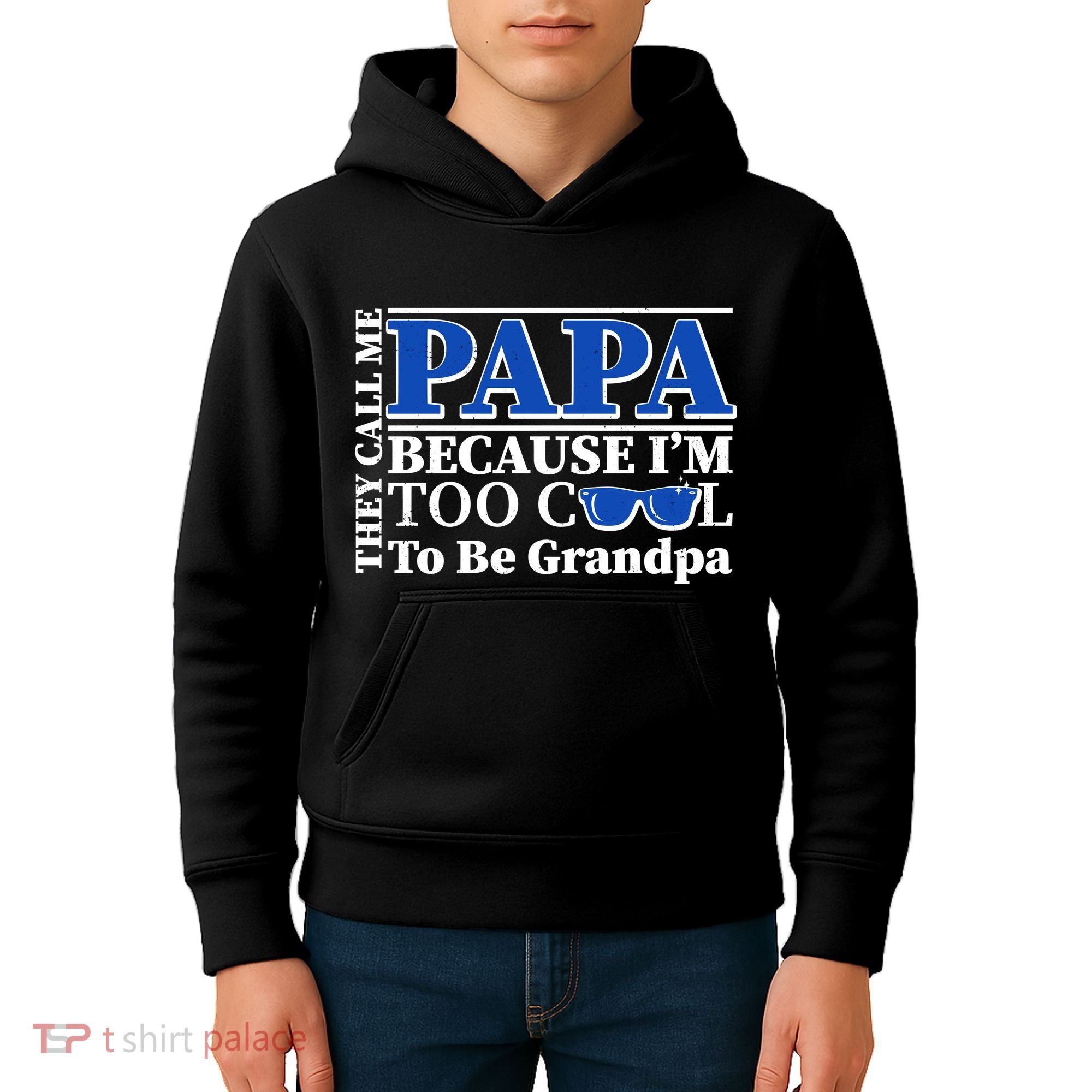 They Call Me Papa Because I'm Too Cool To Be Grandpa Kids Hoodie