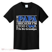 They Call Me Papa Because I'm Too Cool To Be Grandpa Kids T-Shirt thumb 0