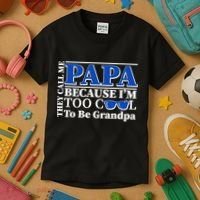 They Call Me Papa Because I'm Too Cool To Be Grandpa Kids T-Shirt thumb 3