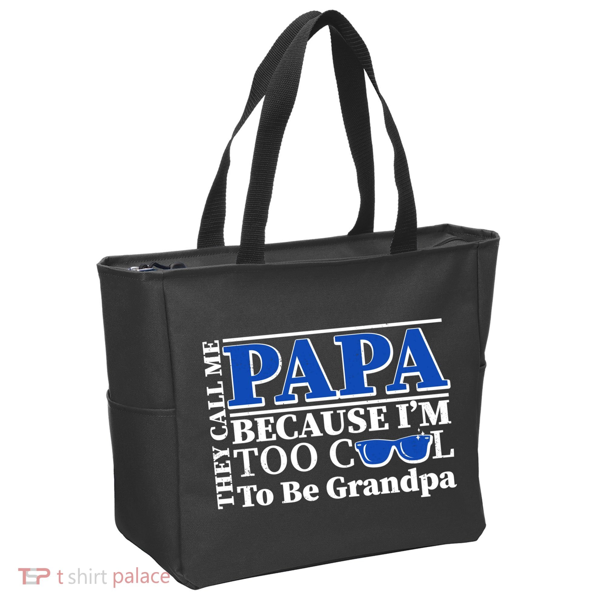 They Call Me Papa Because I'm Too Cool To Be Grandpa Tote Bag