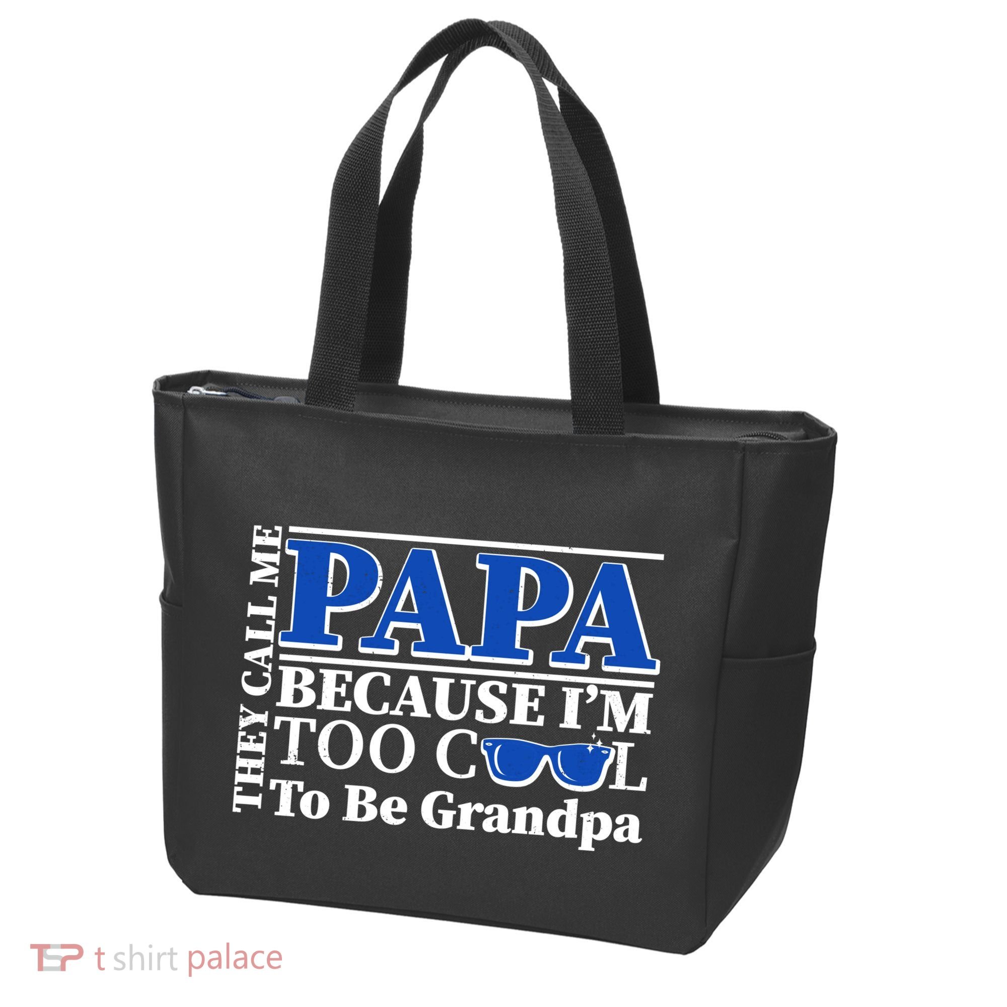 They Call Me Papa Because I'm Too Cool To Be Grandpa Tote Bag