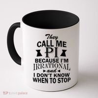 They Call Me PI Because I'm Irrational Coffee Mug thumb 0