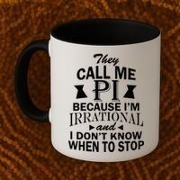 They Call Me PI Because I'm Irrational Coffee Mug thumb 2