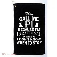 They Call Me PI Because I'm Irrational Golf Towel thumb 0