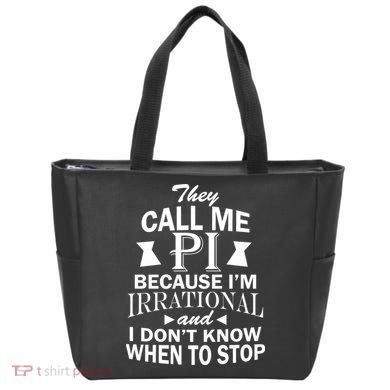 They Call Me PI Because I'm Irrational Tote Bag