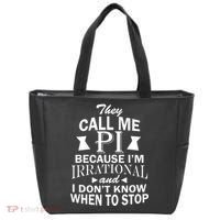 They Call Me PI Because I'm Irrational Tote Bag thumb 0