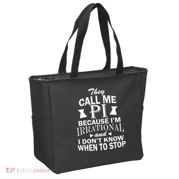 They Call Me PI Because I'm Irrational Tote Bag