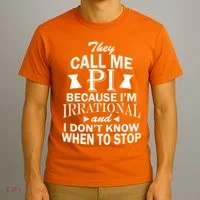 They Call Me PI Because I'm Irrational T-Shirt thumb 3