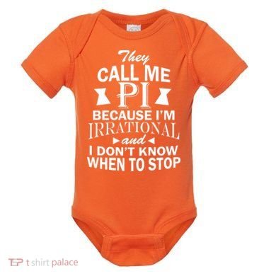 They Call Me PI Because I'm Irrational Baby Bodysuit