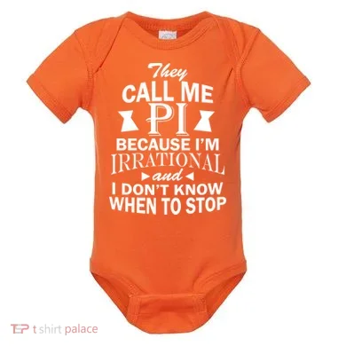 They Call Me PI Because I'm Irrational Baby Bodysuit