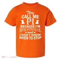 They Call Me PI Because I'm Irrational Toddler T-Shirt thumb 0