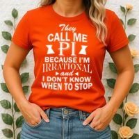 They Call Me PI Because I'm Irrational Women's T-Shirt thumb 2