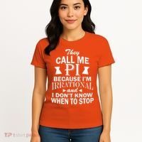 They Call Me PI Because I'm Irrational Women's T-Shirt thumb 4