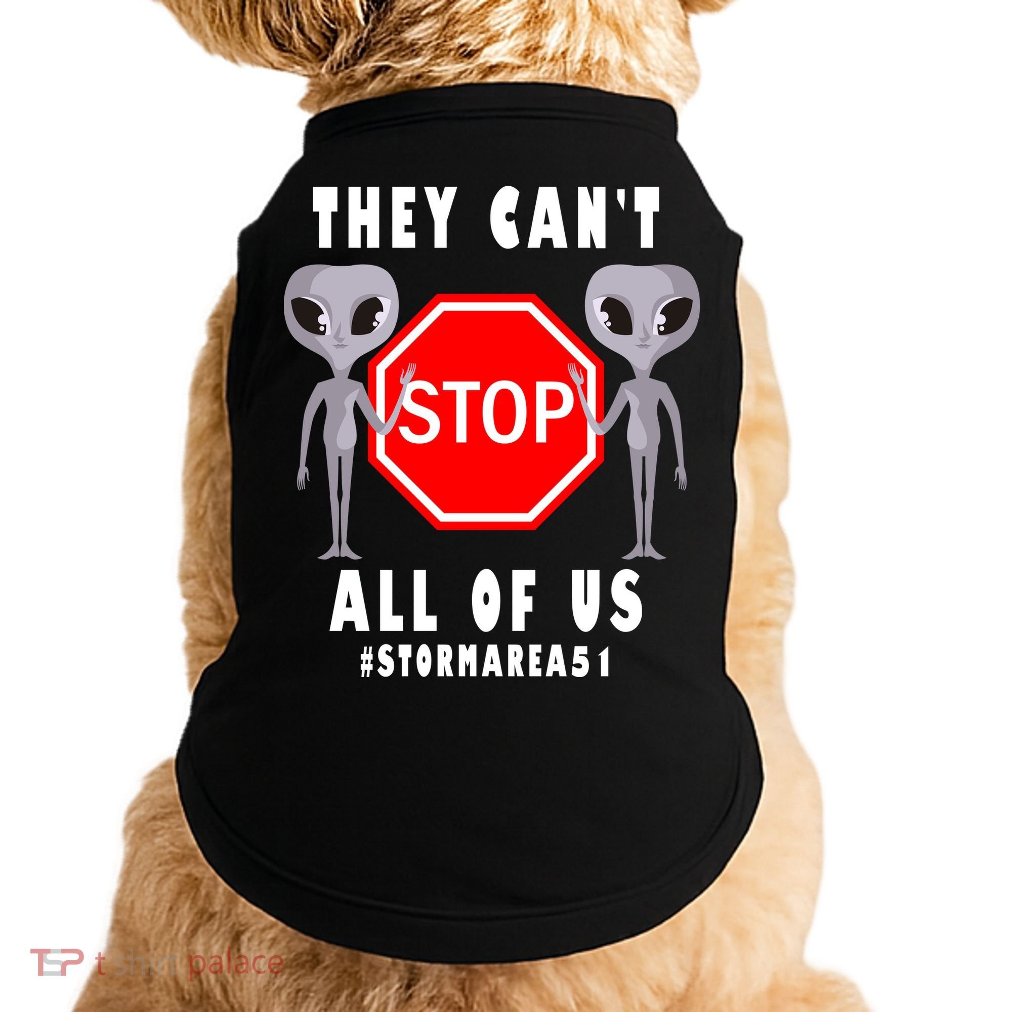 They Can't Stop All Of Us Aliens Storm Area 51 Doggie Tank