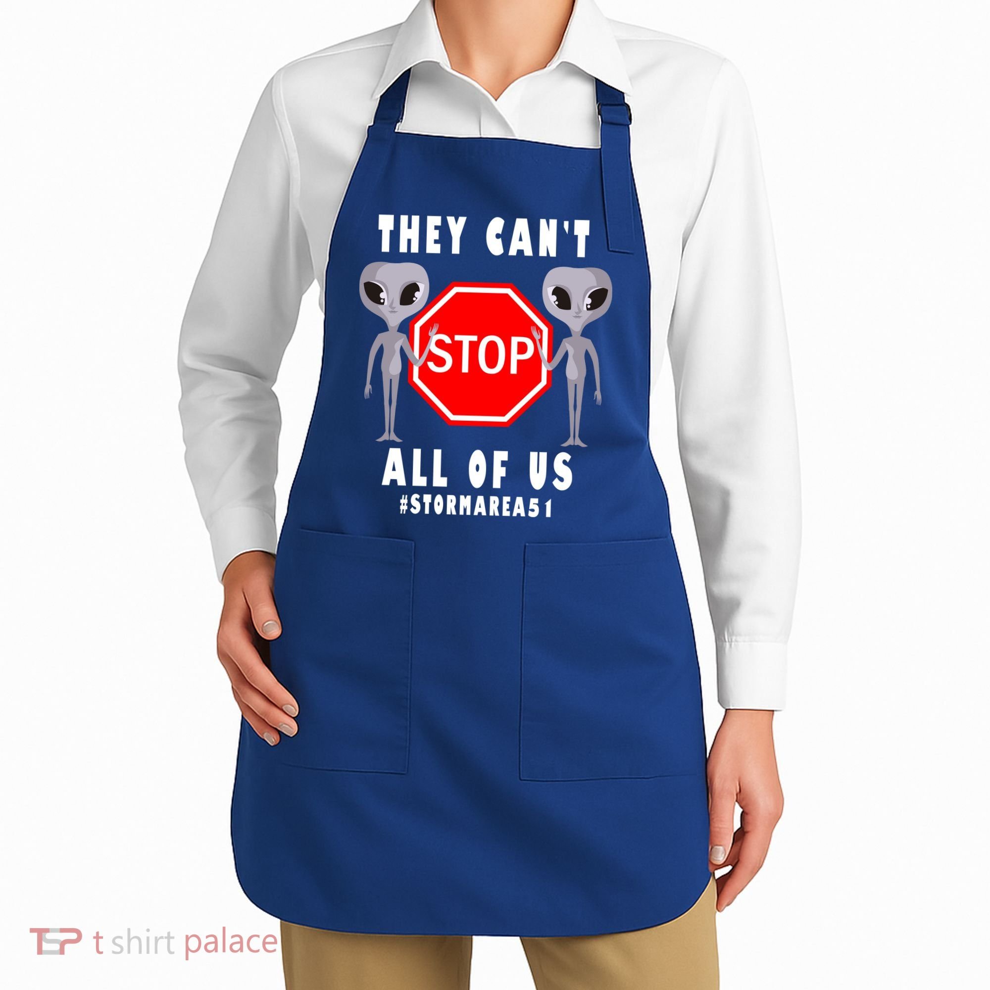 They Can't Stop All Of Us Aliens Storm Area 51 Apron