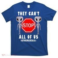 They Can't Stop All Of Us Aliens Storm Area 51 T-Shirt thumb 0