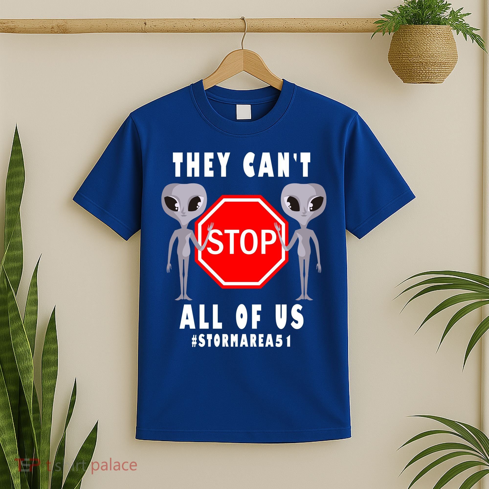 They Can't Stop All Of Us Aliens Storm Area 51 T-Shirt