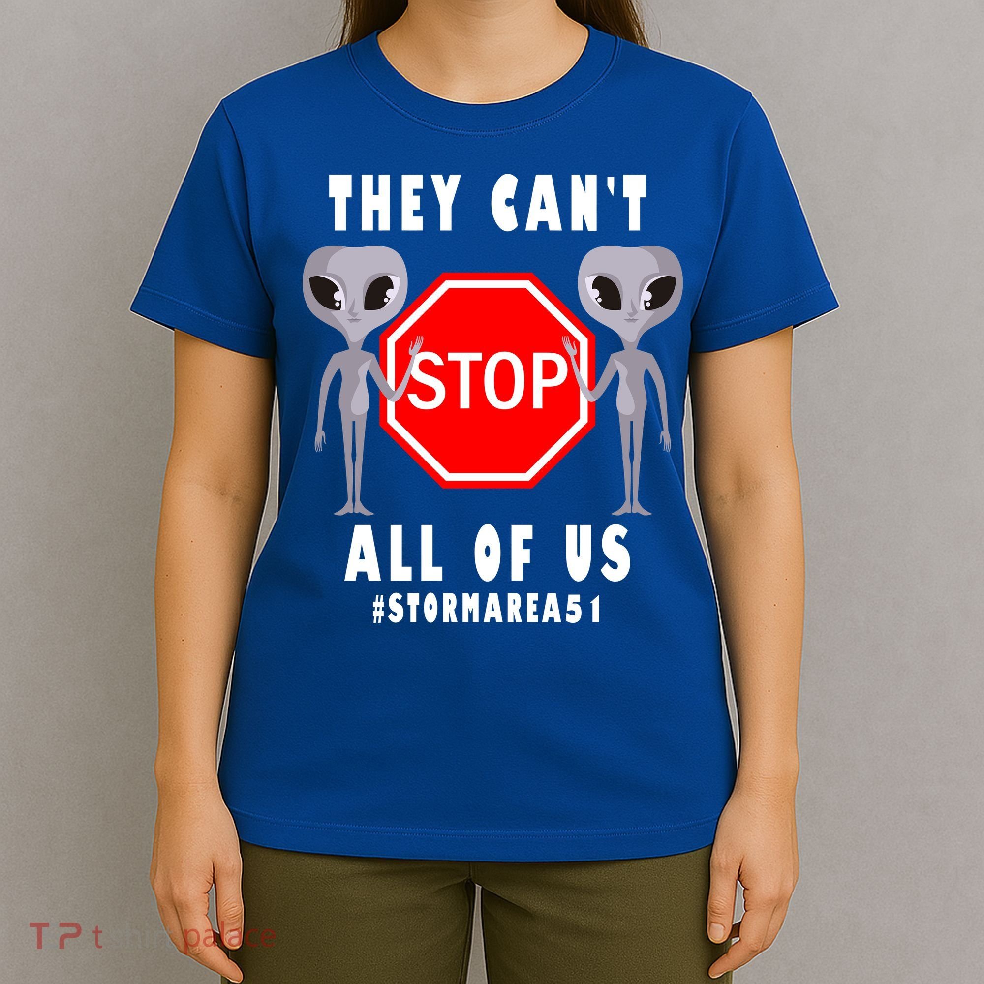 They Can't Stop All Of Us Aliens Storm Area 51 T-Shirt