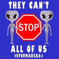 They Can't Stop All Of Us Aliens Storm Area 51 T-Shirt thumb 7