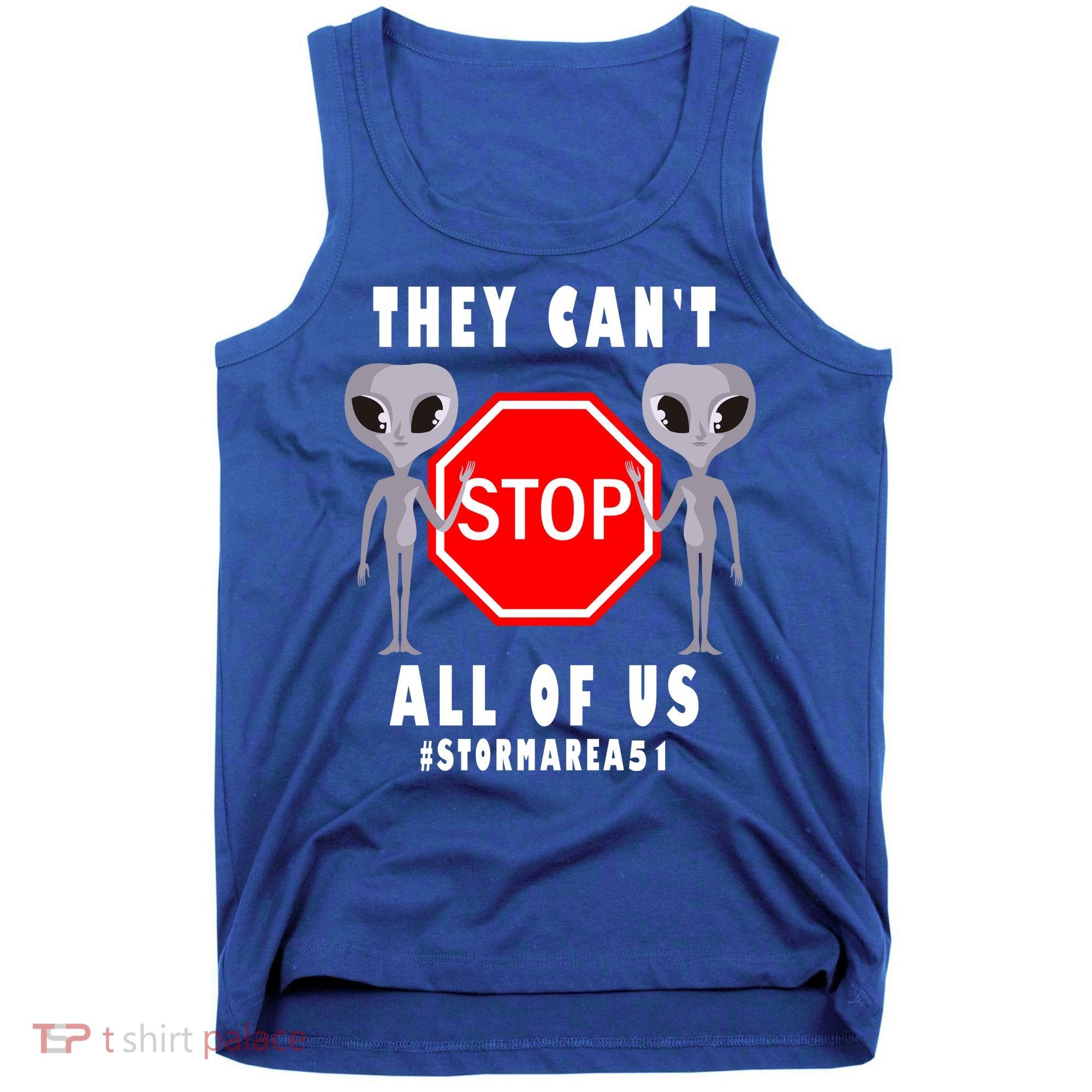 They Can't Stop All Of Us Aliens Storm Area 51 Tank Top