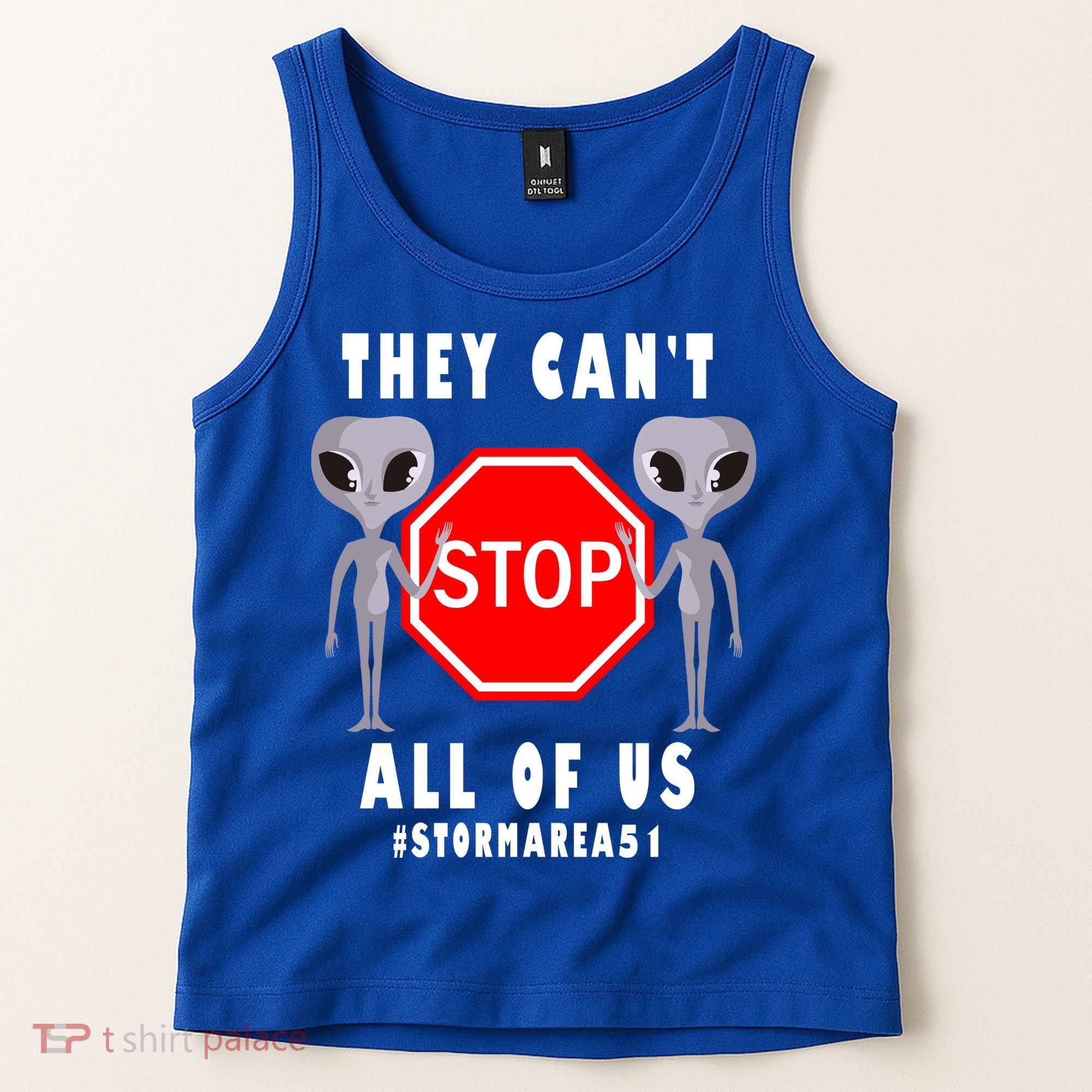 They Can't Stop All Of Us Aliens Storm Area 51 Tank Top