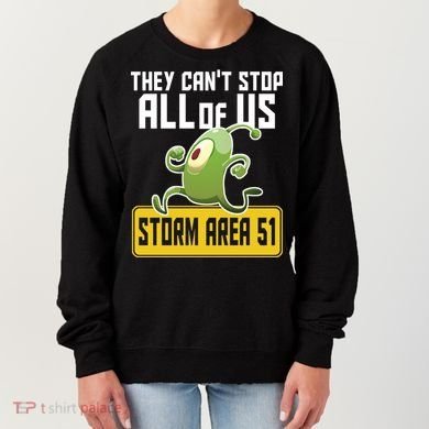 They Can't Stop Us All Storm Area 51 Alien Running Women's Sweatshirt