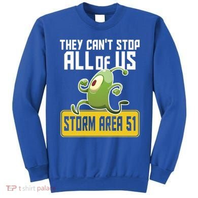 They Can't Stop Us All Storm Area 51 Alien Running Sweatshirt