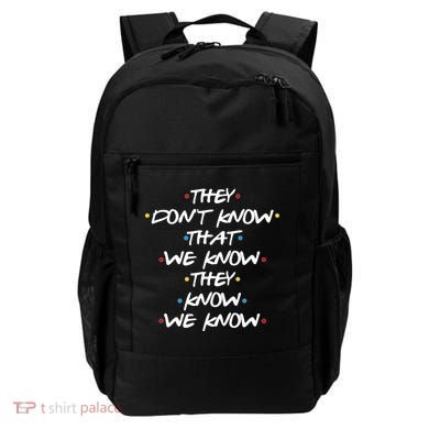 They Don't That We Know They Know We Know Backpack