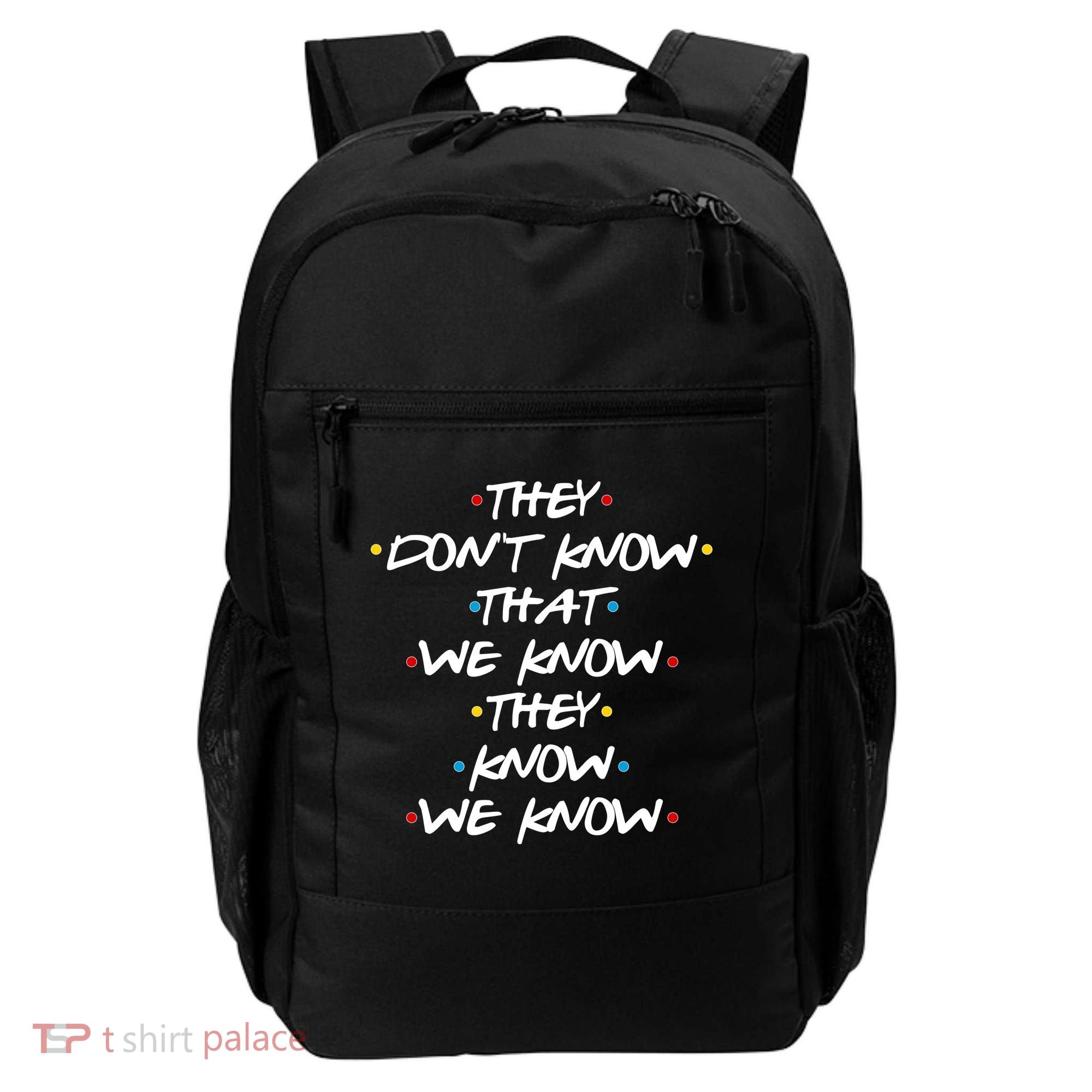 They Don't That We Know They Know We Know Backpack
