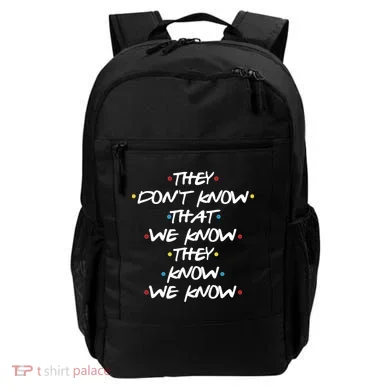 They Don't That We Know They Know We Know Backpack