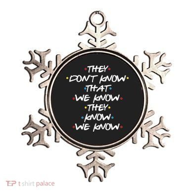 They Don't That We Know They Know We Know Ornament