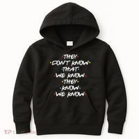 They Don't That We Know They Know We Know Kids Hoodie thumb 0