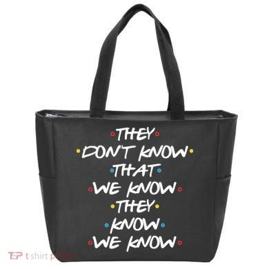 They Don't That We Know They Know We Know Tote Bag