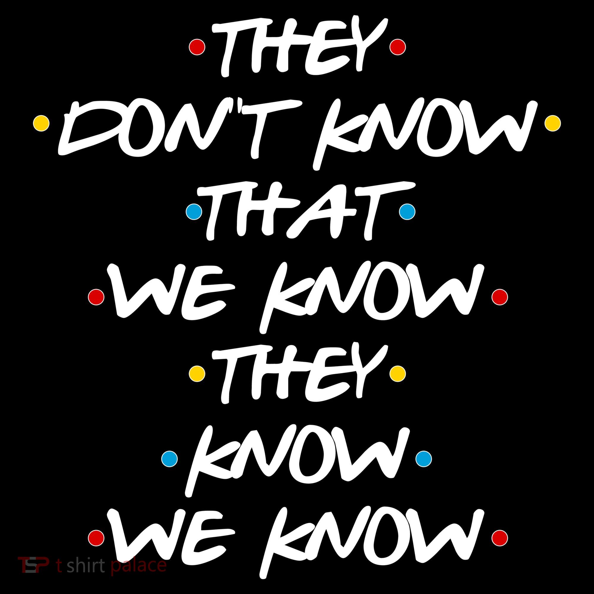 They Don't That We Know They Know We Know Tote Bag